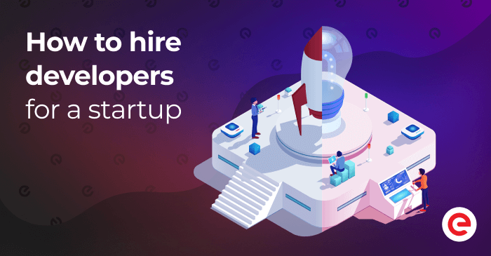 How to hire developers for a startup